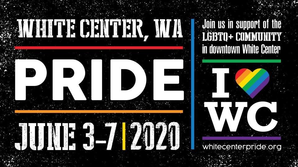 White Center Pride 2020 at Various Locations in Seattle, WA Every day