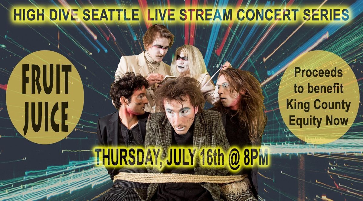 HDLSC Presents FRUIT JUICE at High Dive in Seattle, WA Thursday