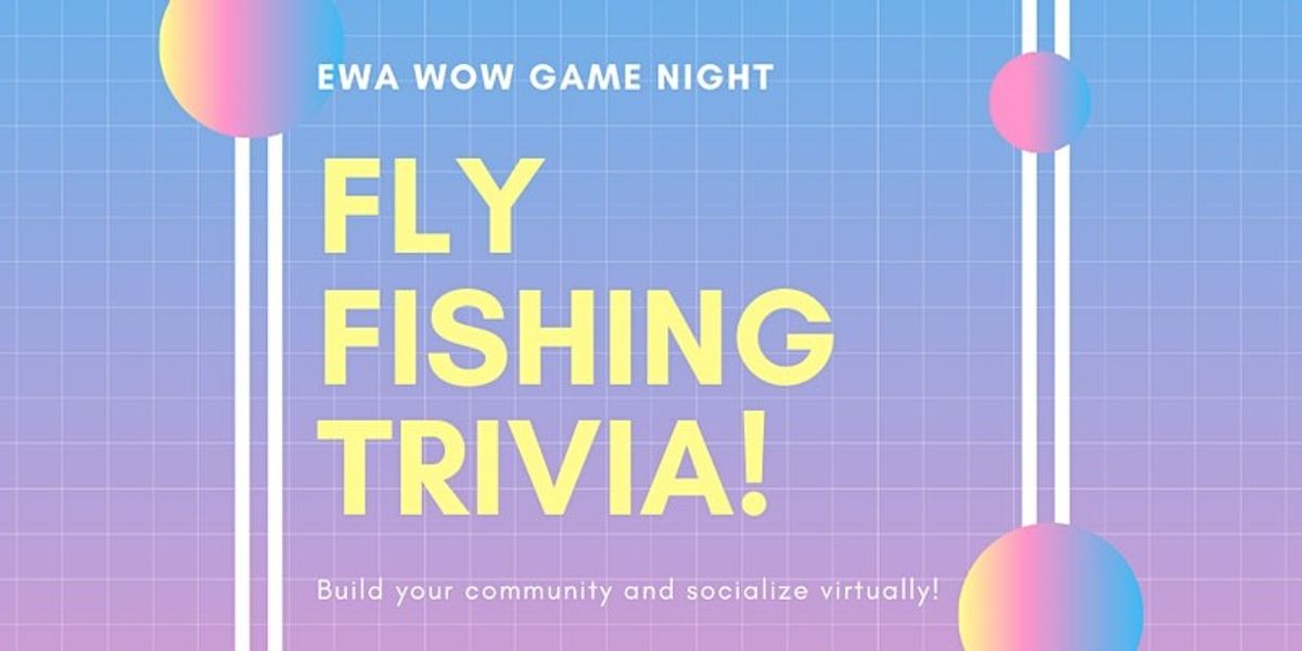 Fly Fishing Trivia! at Online in Seattle, WA Thursday, August 6, 2020