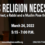 Is Religion Even Necessary? A Priest, Rabbi and a Muslim Pose the Big Question: St. Stephen's Episcopal Church