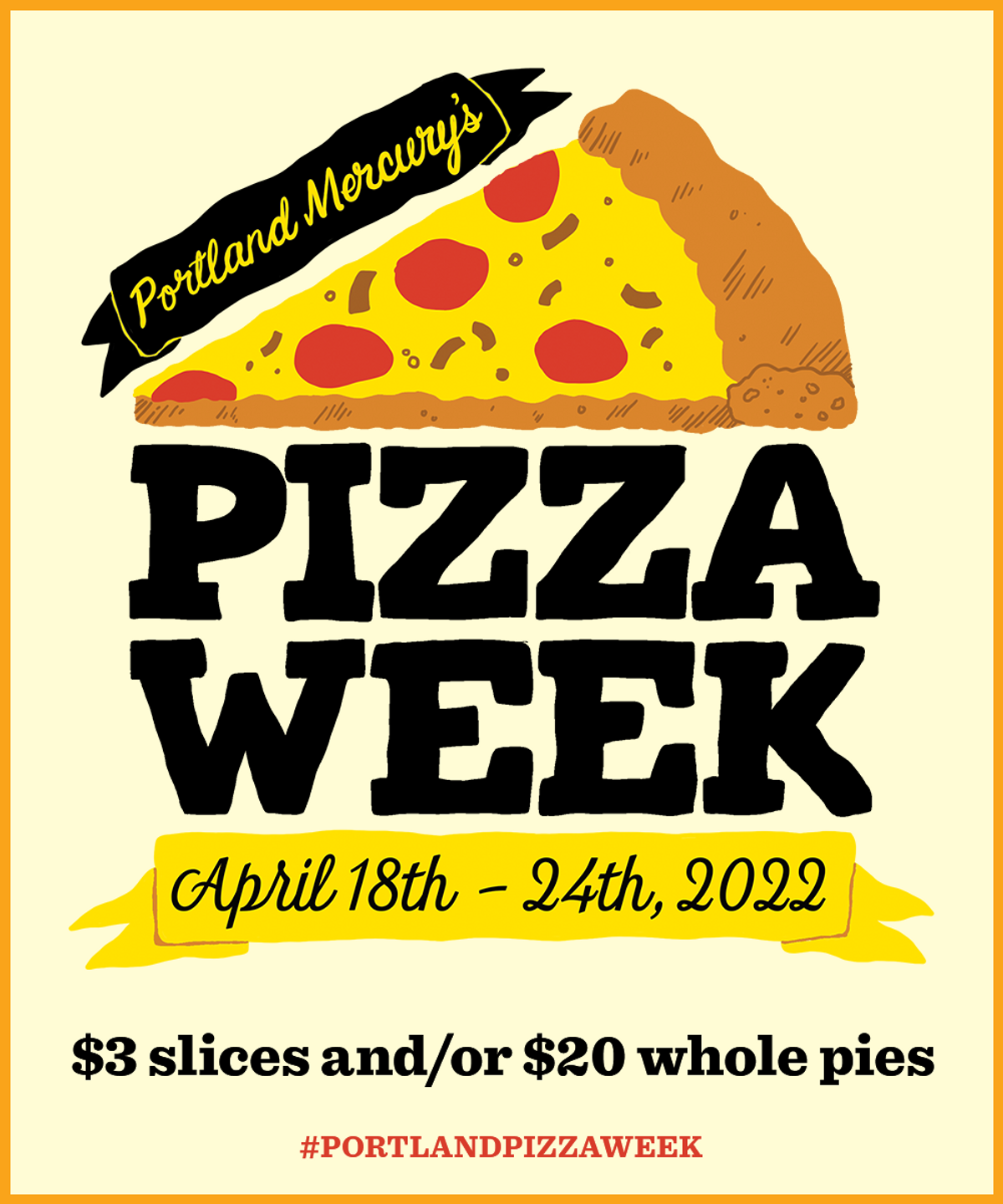 Portland Pizza Week 2022 Every day, through April 24 EverOut Portland