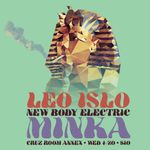 Leo Islo, New Body Electric, and Minka: Cruzroom Annex