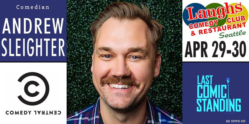Andrew Sleighter at Laughs Comedy Club in Seattle, WA - Multiple dates  through Apr 30 - EverOut Seattle