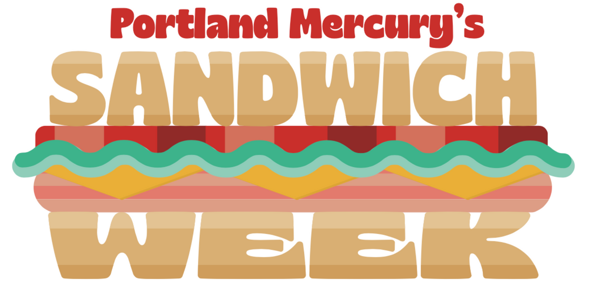 Portland Mercury's Sandwich Week 2022 Every day, through June 26