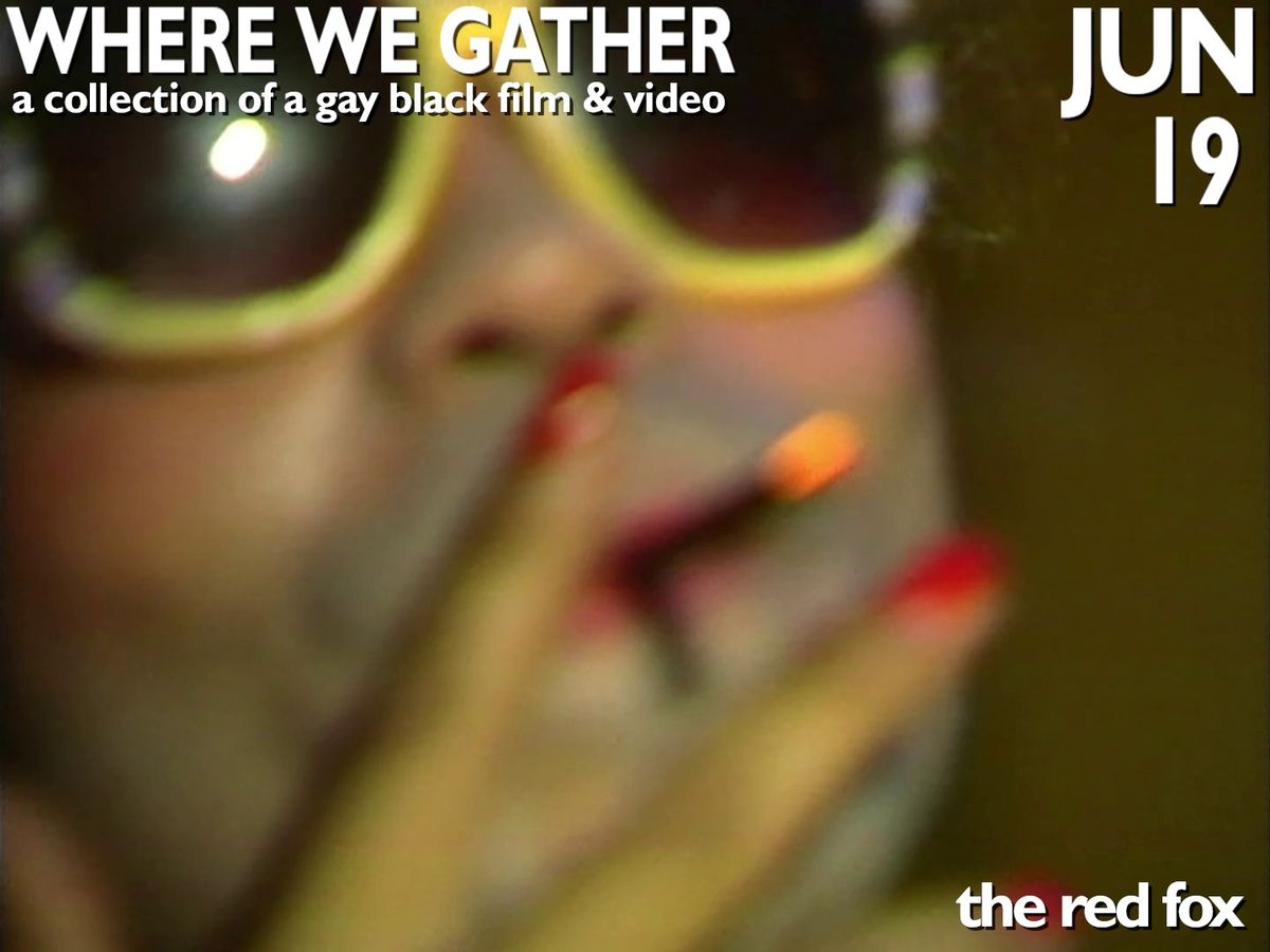 Church of Film: Where We Gather: A Collection of Gay Black Film and Video  at The Red Fox in Portland, Oregon - Sunday, June 19, 2022 - EverOut  Portland