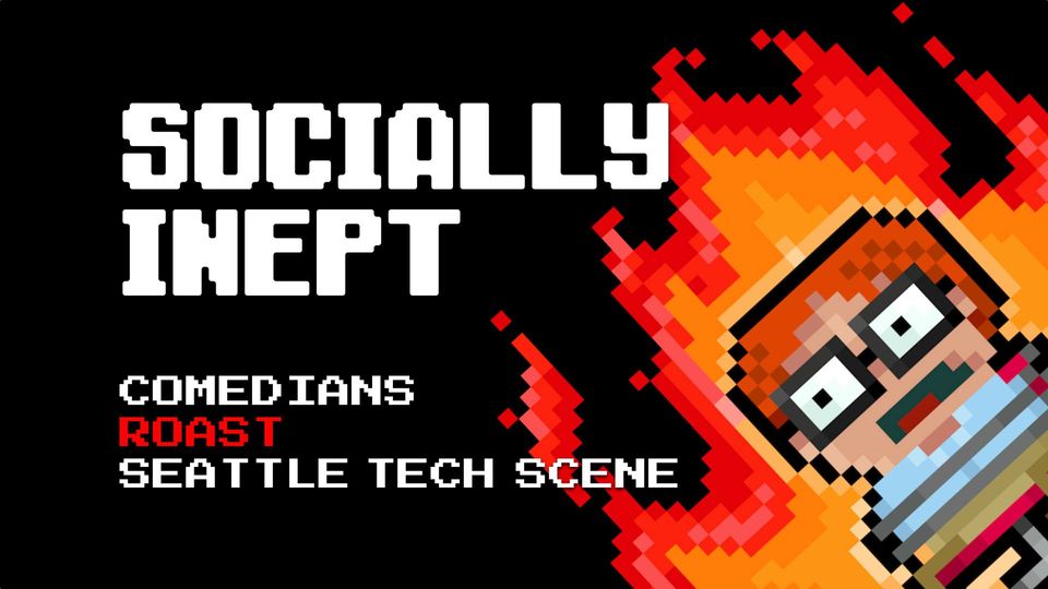 Socially Inept Tech Roast Show at McCaw Hall in Seattle, WA Saturday