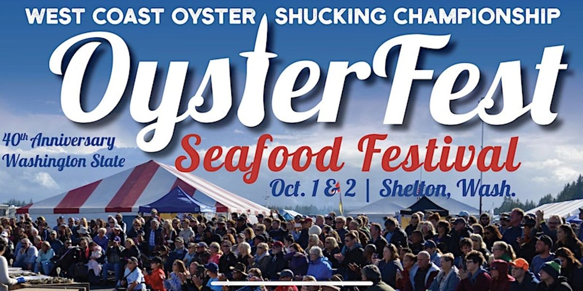 Oyster Fest at Shelton, WA in Shelton, WA Multiple dates through