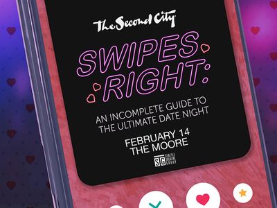 The Second City Valentine's Day—Swipe Right: An Incomplete Guide To The Ultimate Date Night