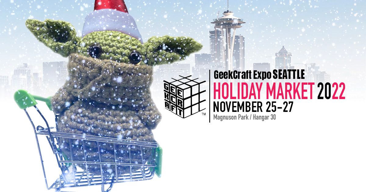 GeekCraft Expo Seattle Holiday Market 2022 at Magnuson Park Hangar 30