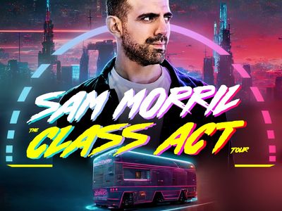 Sam Morril: The Class Act Tour 