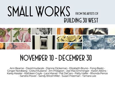 Small Works from the Artists of Building 30 West