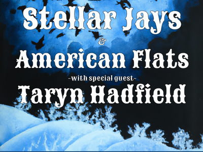 Stellar Jays with Taryn Hadfield and American Flats