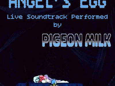 Pigeon Milk Presents: Angel's Egg