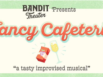Fancy Cafeteria: A Tasty Improvised Musical