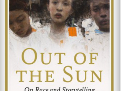 400 Years Of Racism Book Discussion: Out of the Sun: On Race and StoryTelling