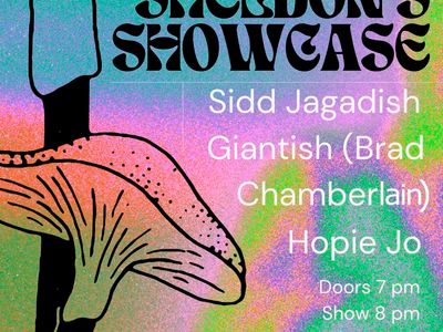 Sheldon's Showcase: Sidd Jagadish, Giantish, and Hopie Jo