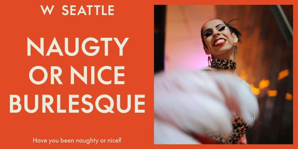 Naughty or Nice Burlesque at W Seattle in Seattle, WA - Multiple dates