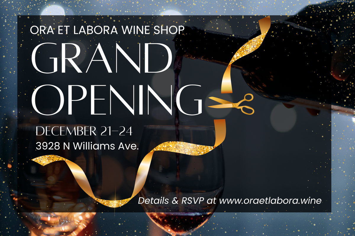 Ora et Labora Wine Shop Grand Opening on N. Williams at Ora et Labora