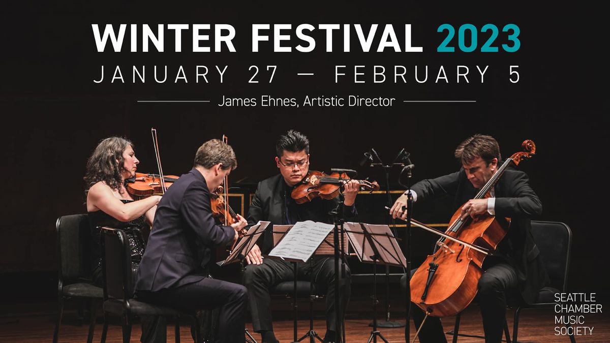 Seattle Chamber Music Society 2023 Winter Festival at Benaroya Hall