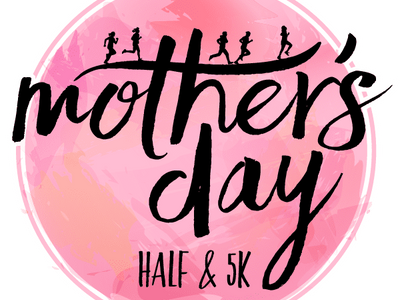 Mother's Day Half Marathon & 5K