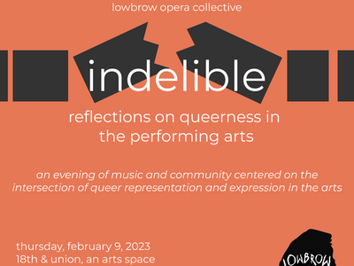 Indelible: Reflections on Queerness in the Performing Arts