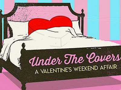 Under The Covers: A Pre-Valentine's Affair