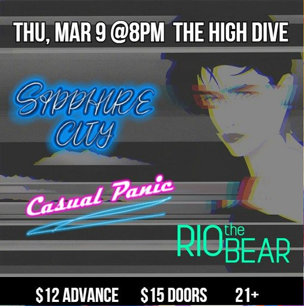Casual Panic with Sapphire City and Rio The Bear at High Dive in