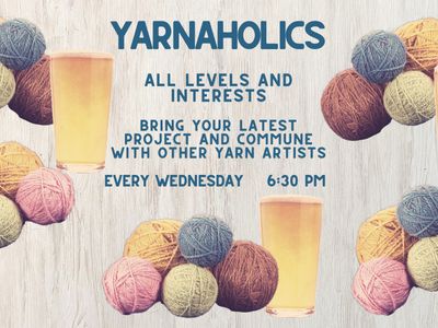 Yarnaholics-Yarn Arts and Beer