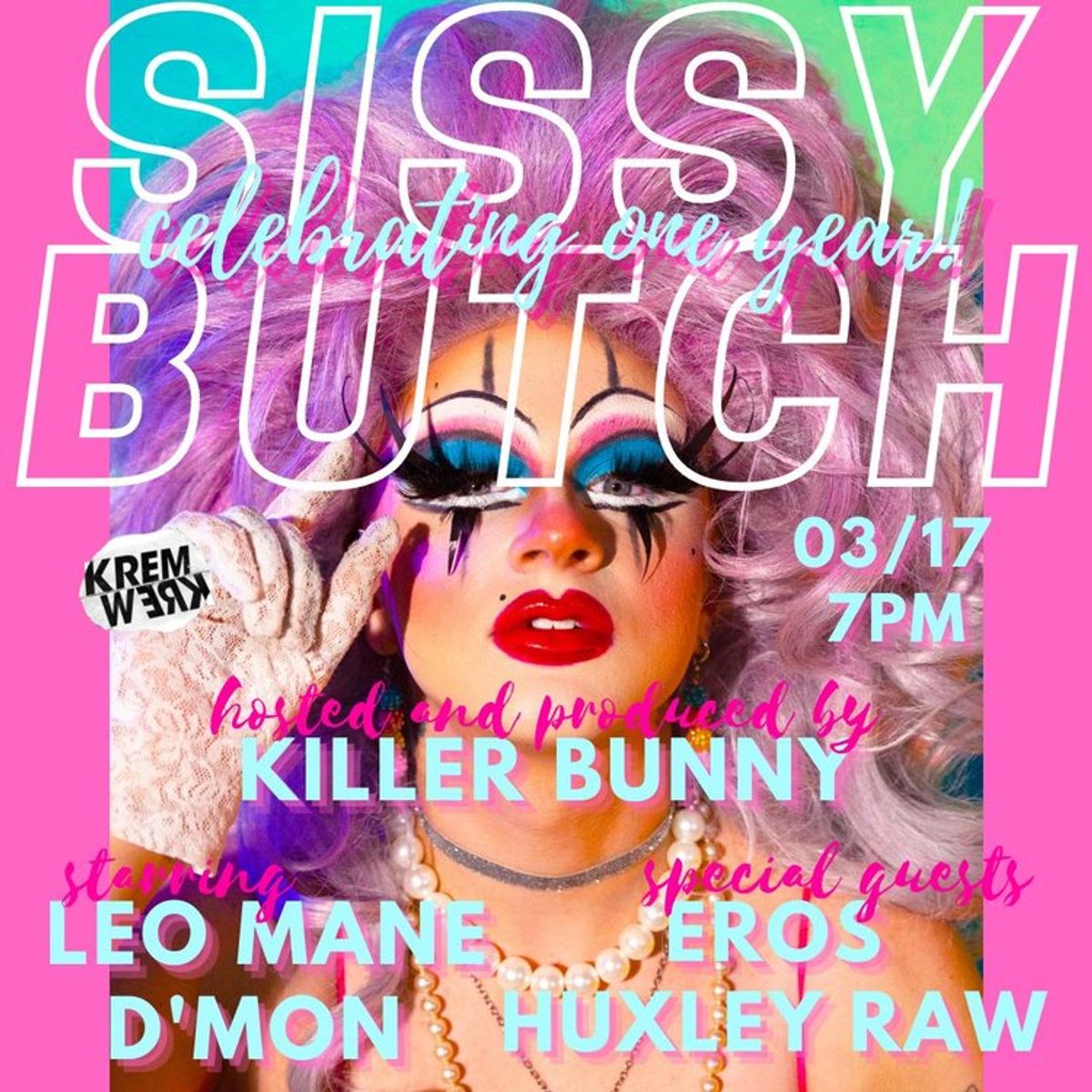 Sissy Butch A Transmasculine Showcase 1 Year Anniversary At Kremwerk In Seattle Wa Friday 7090