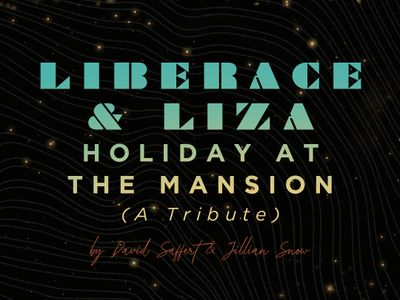 Liberace & Liza Holiday at the Mansion (A Tribute)