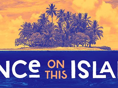 ONCE ON THIS ISLAND: A Musical