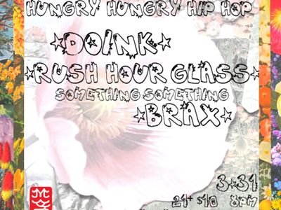 Hungry Hungry Hip Hop 12 Year Anniversary: Doink!, Rush Hour Glass, and Something Something Brax