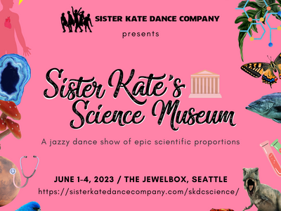 Sister Kate Dance Company Presents: Sister Kate's Science Museum
