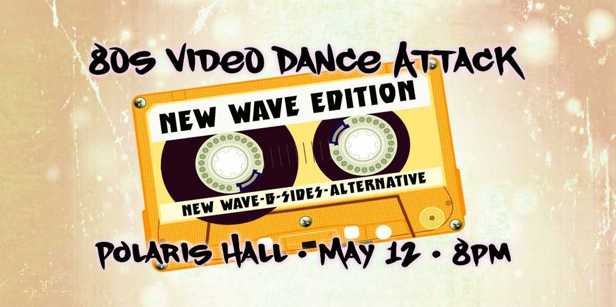 80s New Wave Video Dance Attack at Polaris Hall in Portland