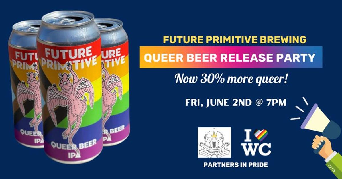 White Center Pride & Future Primitive Queer Beer Release Party at ...