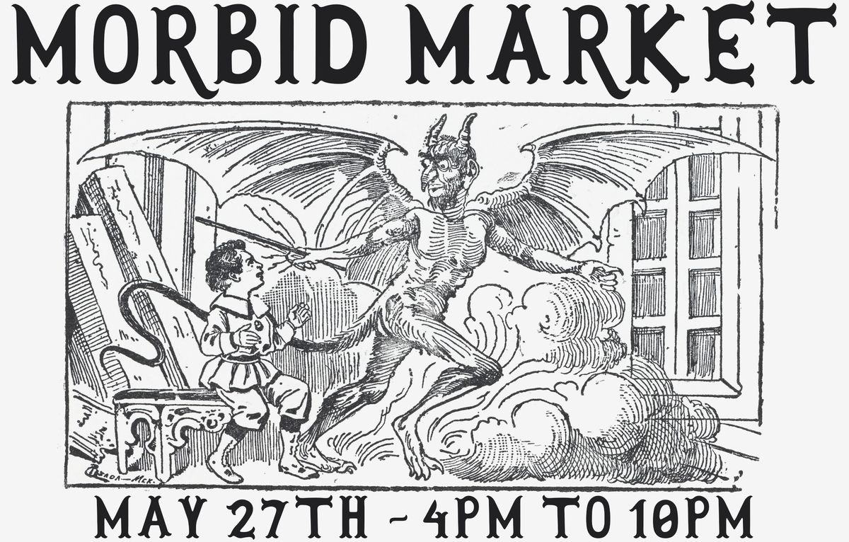 May Morbid Market! Spooky Art, Macabre Antiques, Weird Stuff at Mudlark ...