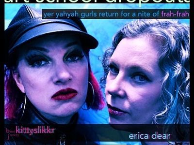 Art School Dropouts with DJs Erica Dear and Kittyslickr