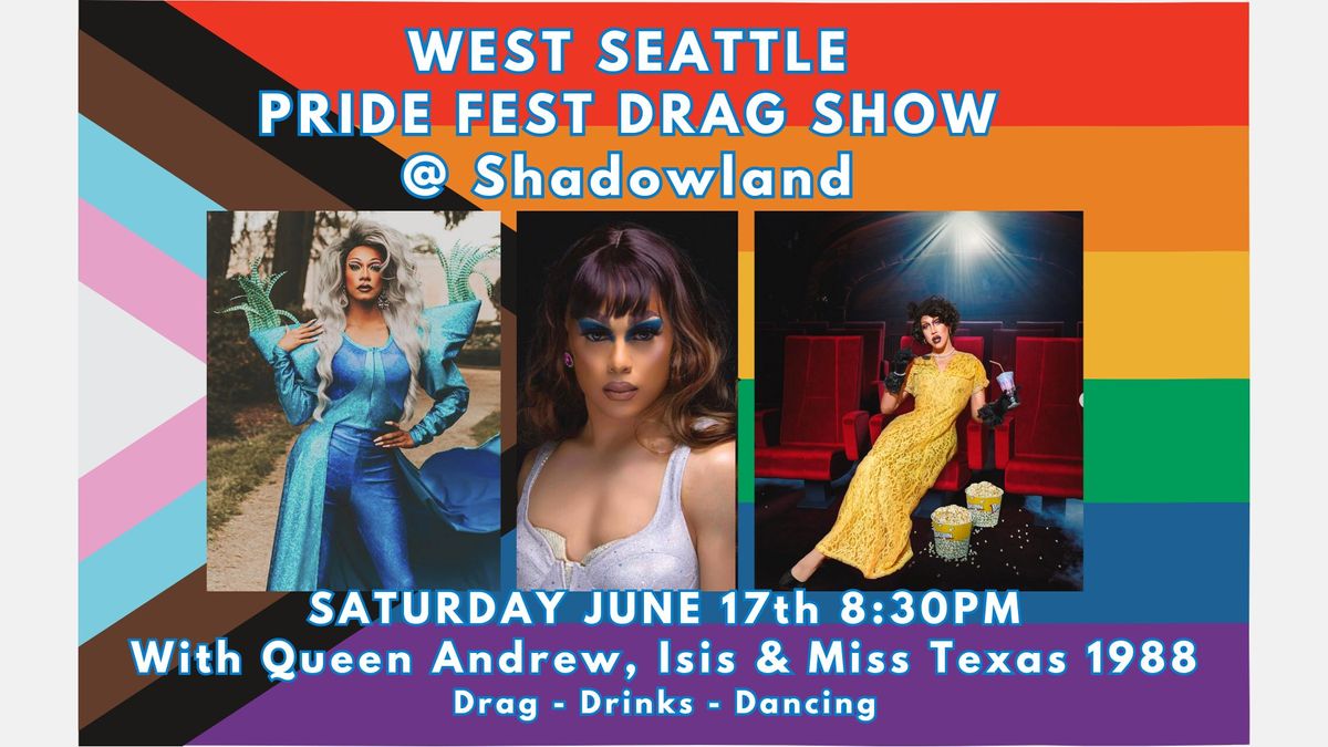 West Seattle Pride Drag Show at Shadowland in Seattle, WA Saturday