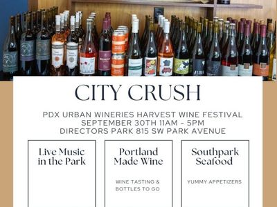 City Crush—PDX Urban Wineries Fall Harvest Festival