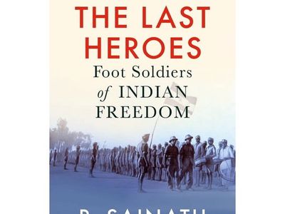 P. Sainath | The Last Heroes: Foot Soldiers of Indian Freedom