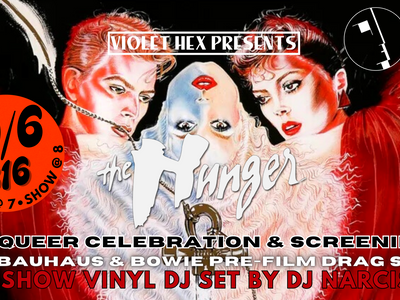 Violet Hex Presents: THE HUNGER w/ All Bauhaus & Bowie Pre-Film Drag Show