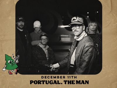 December to Remember with Portugal. The Man