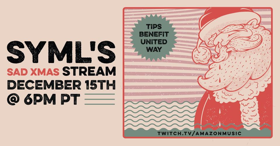 SYML'S Sad Christmas - Tuesday, December 15, 2020 - EverOut Seattle