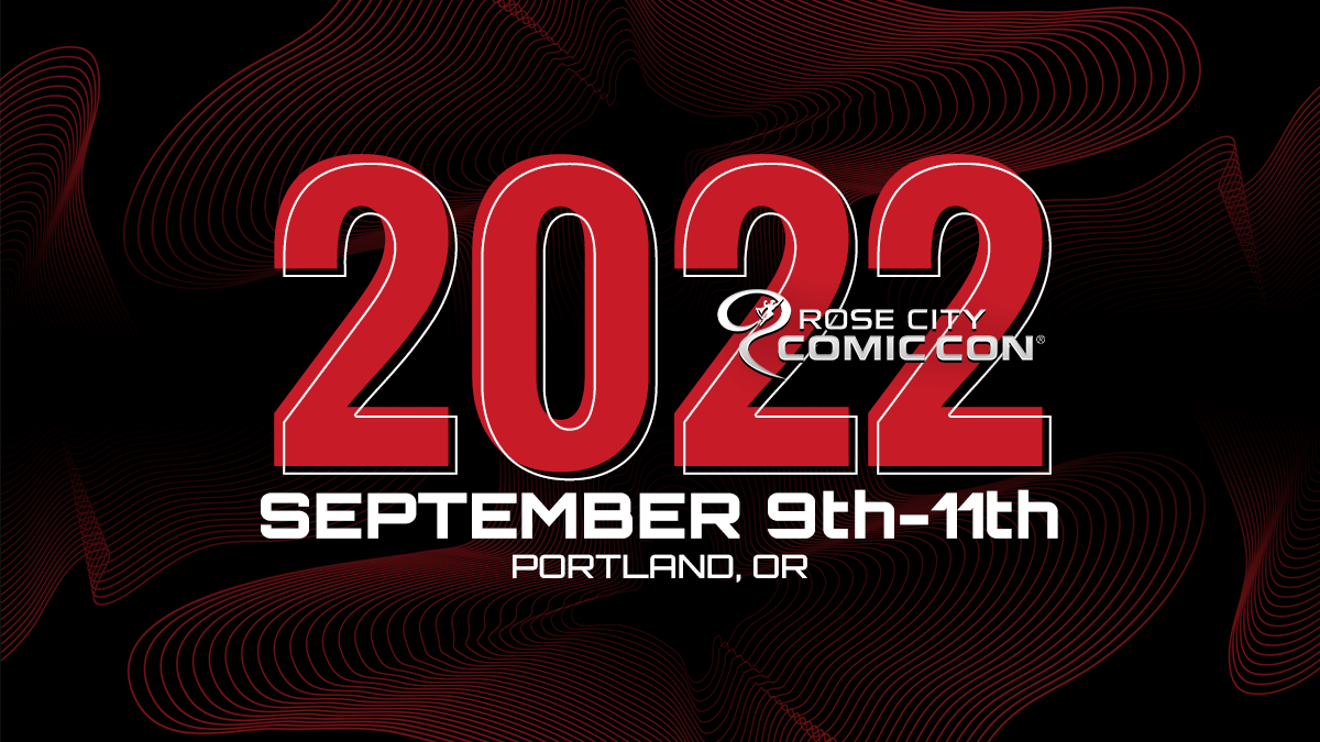 Rose City Comic Con 2022 at Oregon Convention Center in Portland, OR