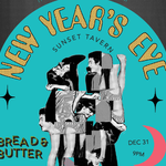 Sunset Tavern NYE Reopening Bash with Bread and Butter, Smoker Dad, and Appaloosa: Sunset Tavern