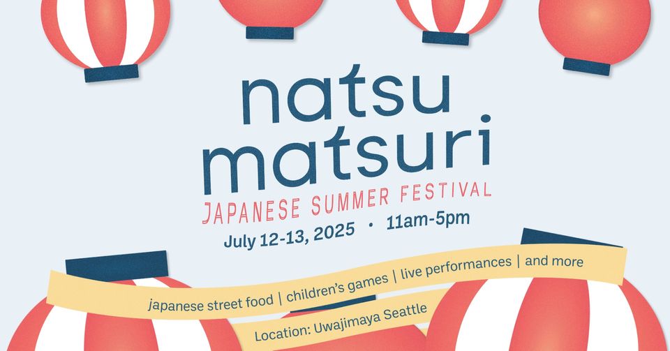 Natsu Matsuri 2025 at Uwajimaya in Seattle, WA - Every day