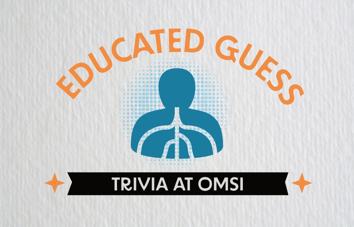 Educated Guess: Trivia at OMSI at Oregon Museum of Science and Industry ...
