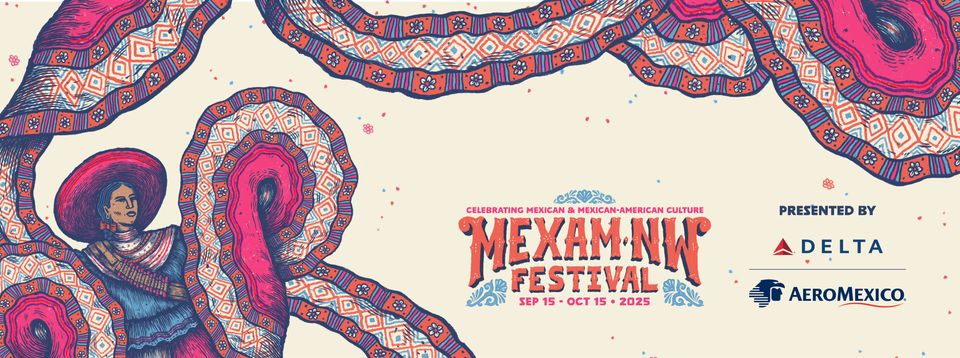 MEXAM NW Festival 2025 - Every day, through October 9 - EverOut Seattle