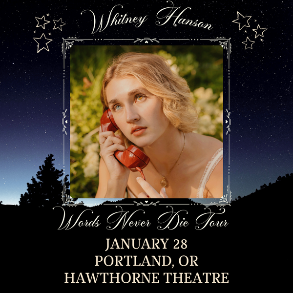 Whitney Hanson: Words Never Die Tour at Hawthorne Theatre in Portland ...