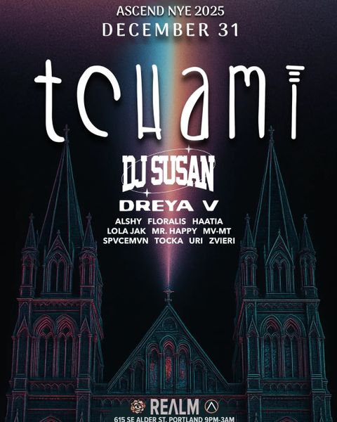 Ascend NYE: Tchami, DJ Susan, Dreya V at REALM in Portland, OR ...